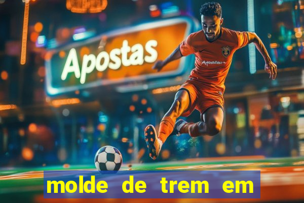 molde de trem em eva para imprimir