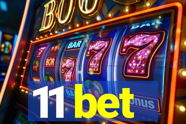 11 bet