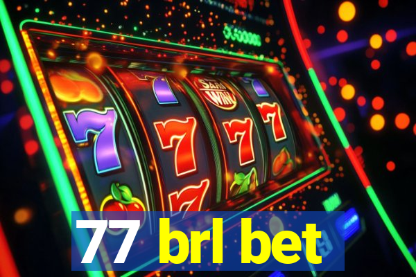 77 brl bet