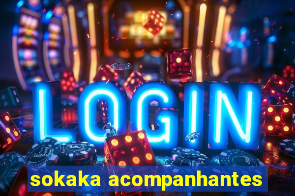 sokaka acompanhantes