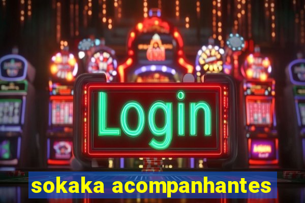 sokaka acompanhantes