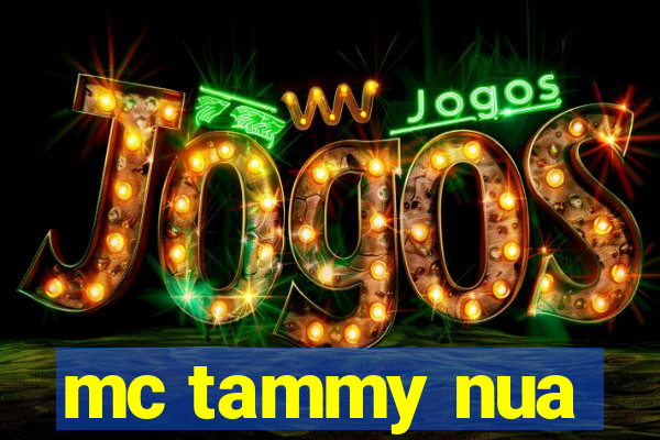 mc tammy nua
