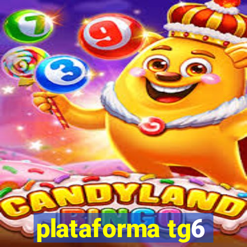 plataforma tg6
