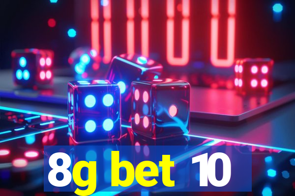 8g bet 10