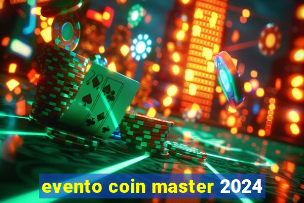 evento coin master 2024