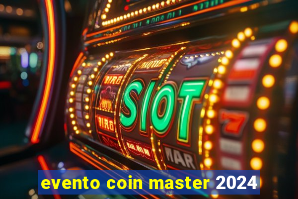 evento coin master 2024