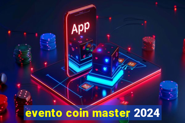 evento coin master 2024
