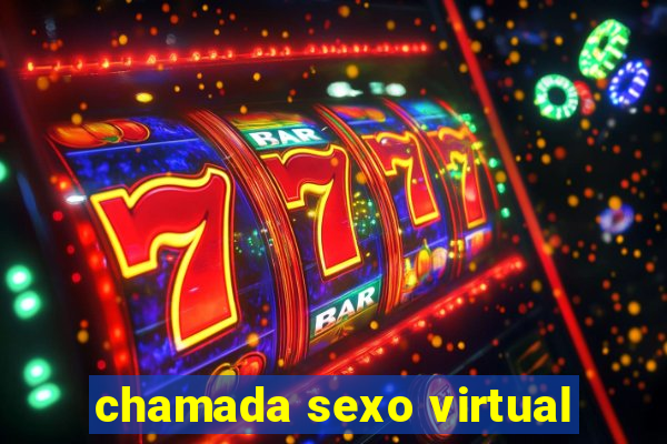 chamada sexo virtual