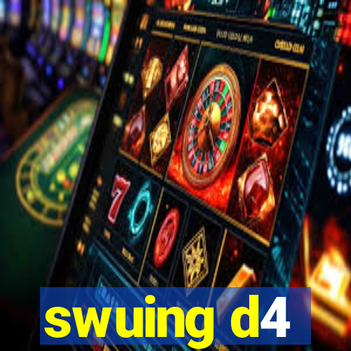 swuing d4