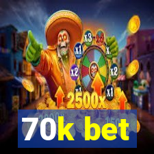 70k bet
