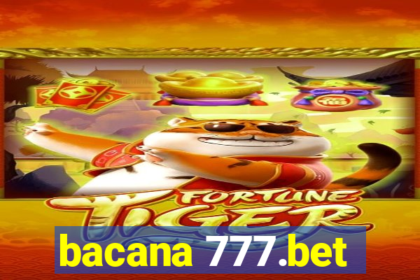 bacana 777.bet