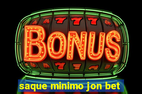 saque minimo jon bet