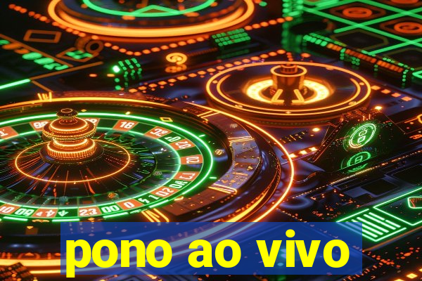 pono ao vivo