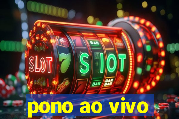pono ao vivo