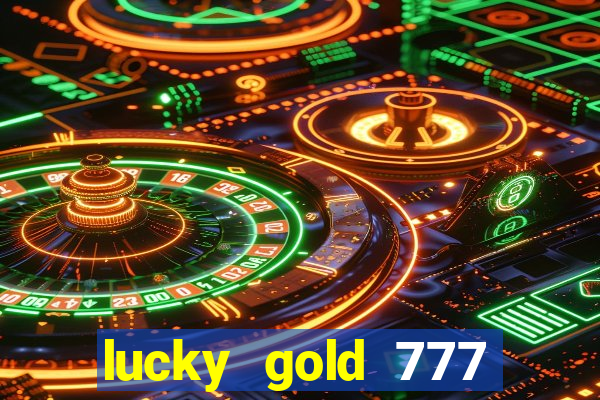 lucky gold 777 paga mesmo
