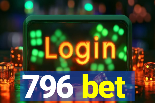 796 bet