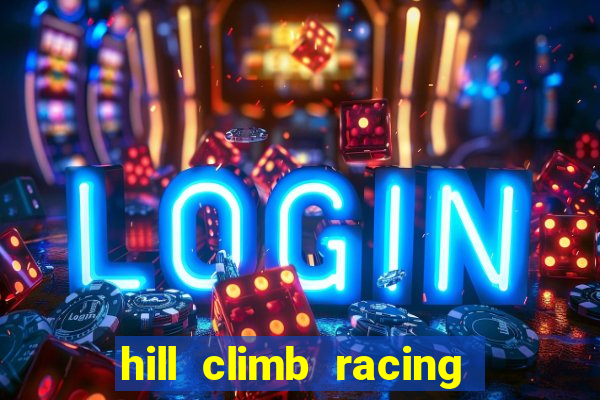 hill climb racing dinheiro infinito 2