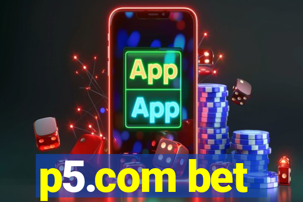 p5.com bet