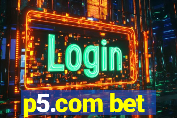 p5.com bet