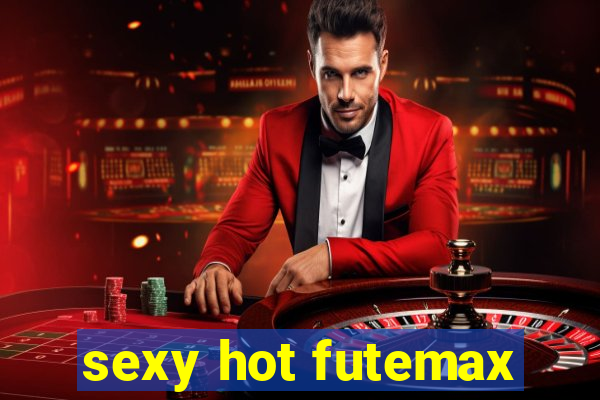sexy hot futemax