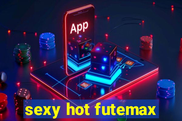 sexy hot futemax