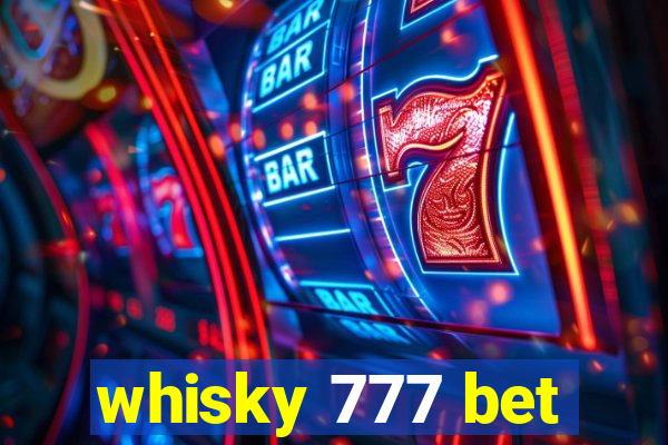 whisky 777 bet