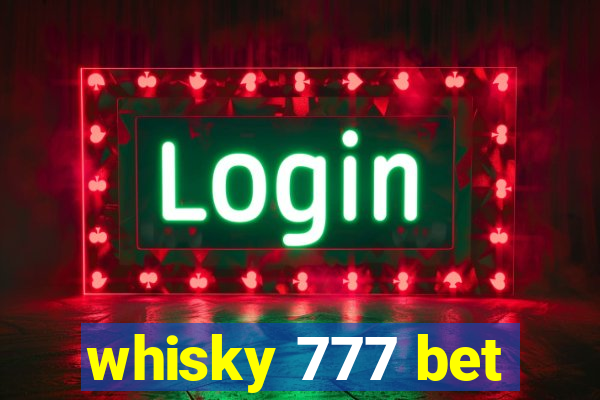 whisky 777 bet