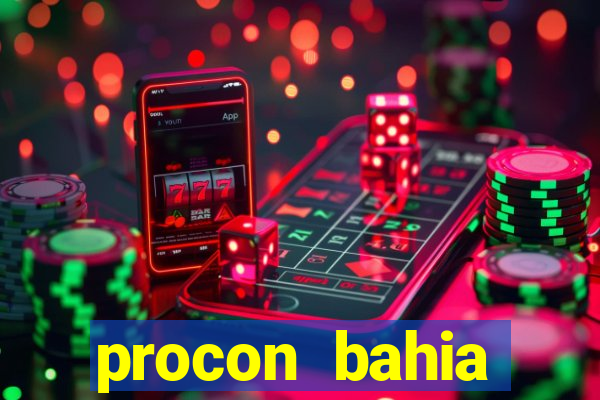 procon bahia telefone 0800
