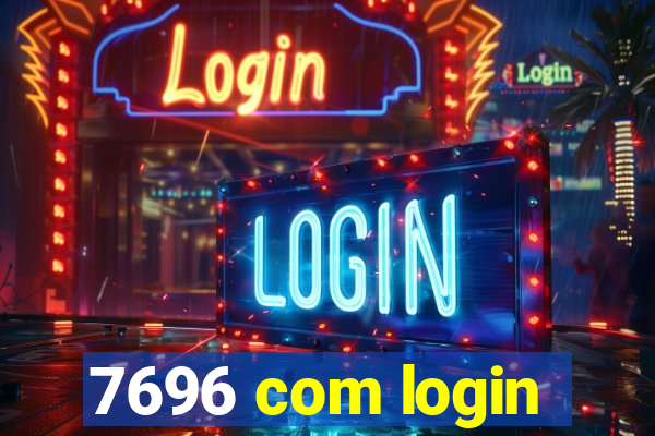 7696 com login