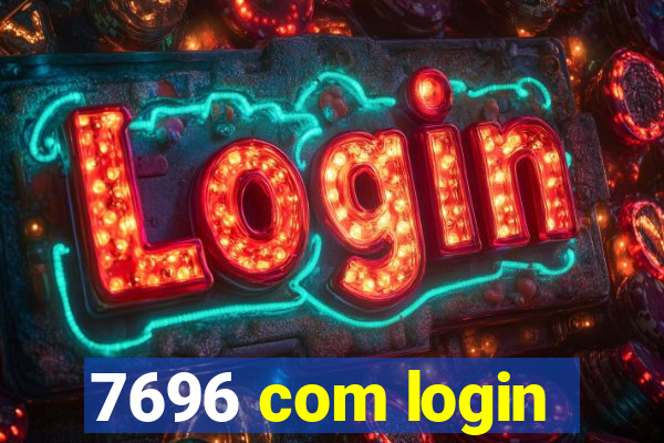 7696 com login