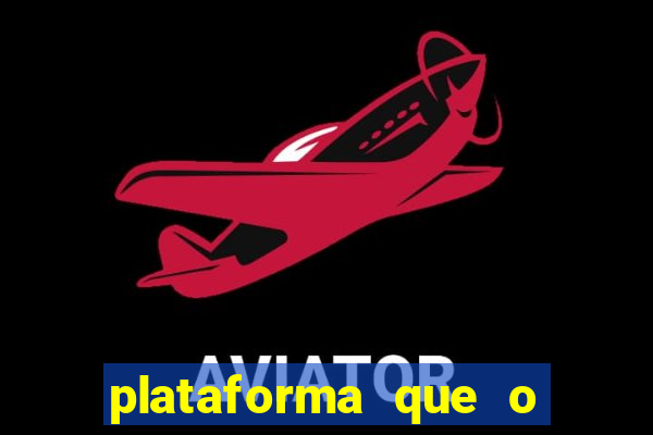 plataforma que o buzeira joga