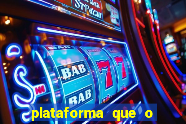 plataforma que o buzeira joga