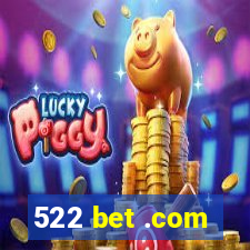 522 bet .com