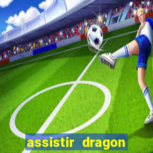 assistir dragon ball z kai