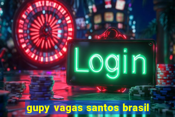 gupy vagas santos brasil