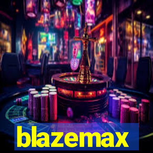 blazemax