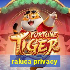 raluca privacy