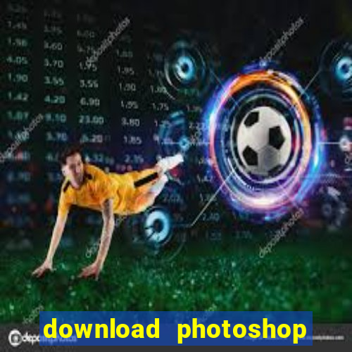 download photoshop beta crackeado
