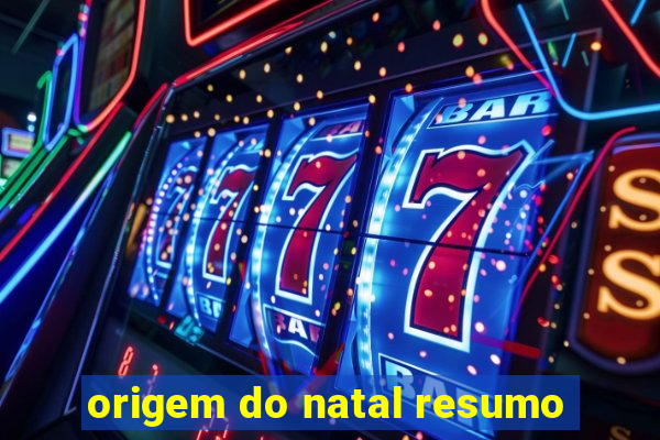 origem do natal resumo
