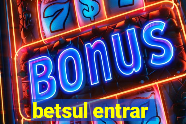 betsul entrar