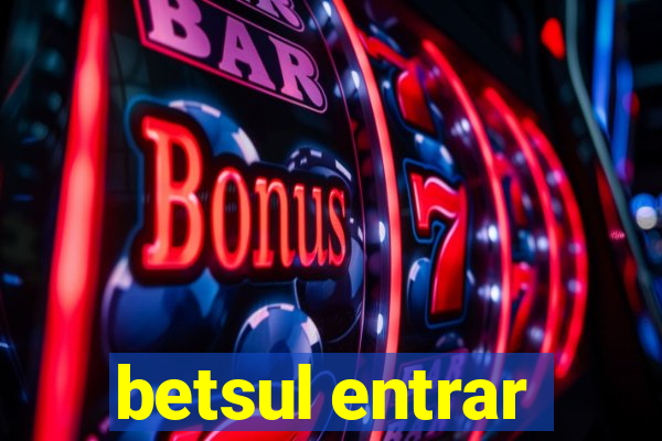 betsul entrar
