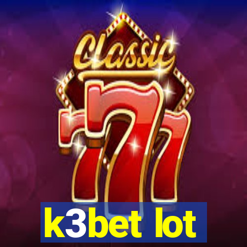 k3bet lot