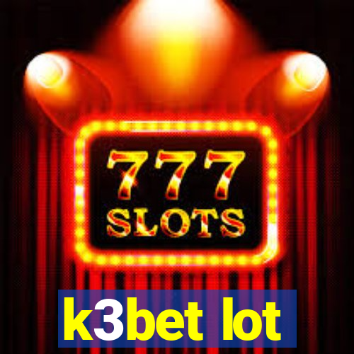 k3bet lot