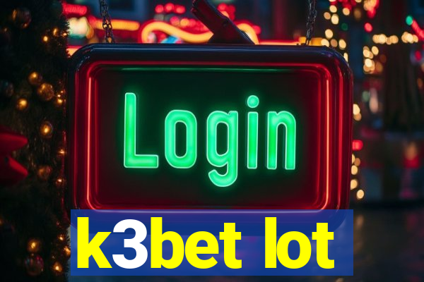 k3bet lot
