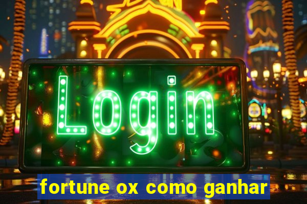 fortune ox como ganhar