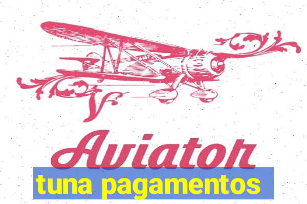 tuna pagamentos