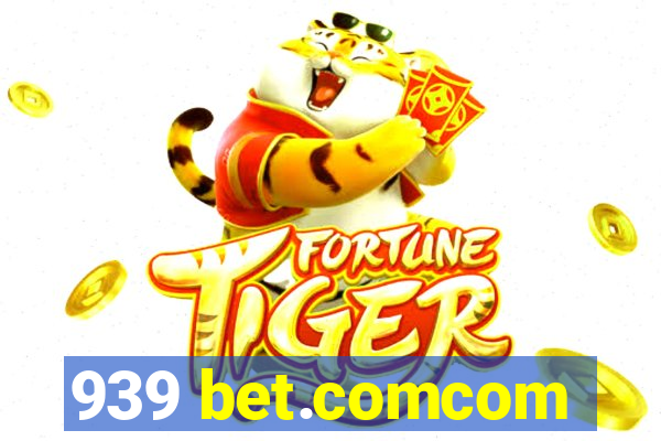 939 bet.comcom