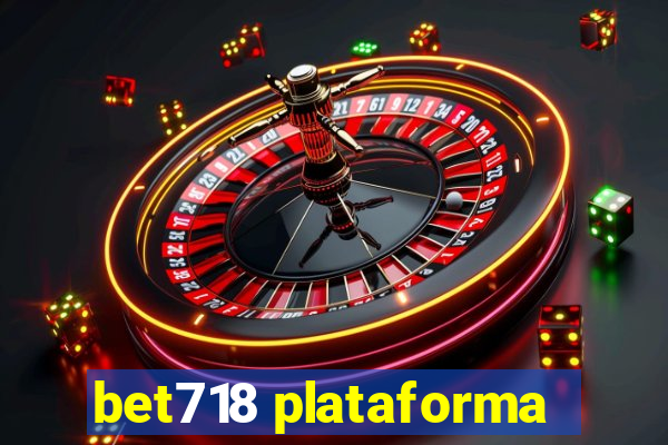 bet718 plataforma
