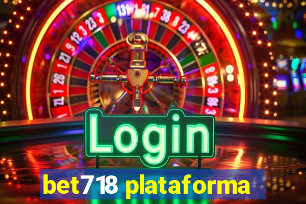 bet718 plataforma