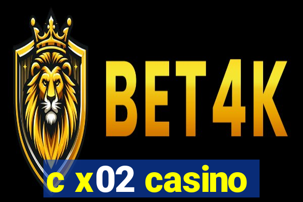 c x02 casino